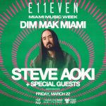 Steve Aoki Instagram – This #MMW with @dimmak is going to be a wild one! Featuring @SteveAoki + special guests at @11Miami Friday, March 22!

Full lineup coming soon! 

Tickets & Tables: 11miami.com/mmw

 #E11EVEN #DimMak #SteveAoki Miami, Florida