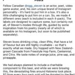Steven Ogg Instagram – Proud and grateful for these opportunities and collaborations…

@superfluxbeer ‘s OGG IPA is available for preorder now! 4 different cans with a different image containing some lines pulled from my poetry will be in every 4pack! 

$2 from every pack sold will be going to the Canadian Red Cross for immediate and ongoing relief, recovery and resilience efforts in response to the fires in BC. @redcrosscanada 

OGG IPA is crisp, clean, has a lot of flavour, and is highly crushable! Dry hopped with New Zealand-grown Cascade from Freestyle Hop Farm, Centennial, and Citra. Best bet is to preorder and purchase directly from @superfluxbeer as quantities will be limited and only available at select stores  in BC!! 

#ipa #charity #DrinkItUp #create #colloboration ❤️🇨🇦🍻 Vancouver, British Columbia