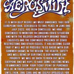 Steven Tyler Instagram - #REPOST @aerosmith It is with deep regret we must announce that our European Tour, scheduled to take place in June and July 2022, has been cancelled. We have continued to monitor the ongoing COVID situation and with the related uncertainty around travel logistics and the continued presence of COVID restrictions and other issues, it has become clear that it will not be possible to go ahead with our summer shows in the region. The health, safety and well being of our fans is our number one priority. We will be back to rock out with everyone and we hope to have some exciting news to announce soon. Your ticket point of purchase will be in touch shortly with further information. Until then, take care and we deeply apologize for any inconvenience.