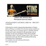 Sting Instagram - Following the recently announced postponement of Sting’s shows in France as a result of Covid cases among members on his My Songs Tour, Live Nation regrets to announce that the concerts previously scheduled for the upcoming week in Germany are also now postponed. Those shows include Oberhausen (April 11th) and Cologne (April 13th). Fans are requested to hold onto their tickets pending forthcoming rescheduled show information. For complete tour and ticketing information, visit: www.sting.com