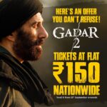 Sunny Deol Instagram – Aisa mauka phir nahin aayega toh der mat kijiye! 
Apne tickets abhi book kijiye only at flat ₹150 nationwide.

*Avail it from 15th September onwards. 

Book your tickets! 

#Gadar2 in cinemas now. 🎞️

@zeestudiosofficial @gadarmovie_official  @iamsunnydeol @ameeshapatel9 @iutkarsharma @anilsharma_dir @anilsharmaprod @shaktimaan6963 @mithoon11 @shabinakhanofficial @quadri.sayeed @simratkaur_16 @manishwadhwa.in @hellomontysharma @mrgravitas @zeemusiccompany @zee5 @zeecinema @zee5global