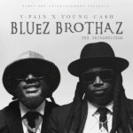 T-Pain Instagram - Here’s a little story that I got to tell… We made it this far @youngcash time for them to hear it straight from The Bluez Brothaz 🔥 The Introduction out now #bluezbrothaz