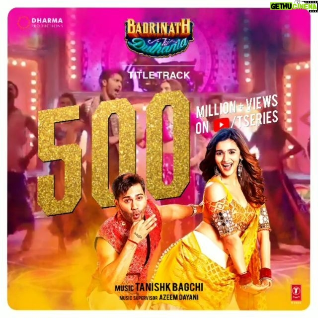 Tanishk Bagchi Instagram - 500 Million+ views on #BadriKiDulhania!!!😍😍 FANmily we have achieved one more milestone. Whooaa. Thank you, everyone, for your never-ending love, I am blessed to have you all guys & a special thanks to @azeemdayani my brother for the support always.❤🙌