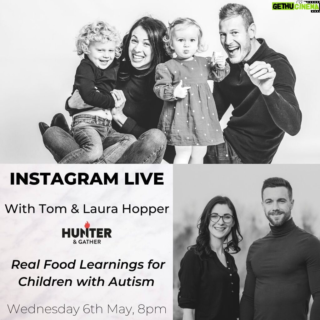 Tom Hopper Instagram - Join me and @laurahopperhops LIVE this Wednesday at 8pm GMT where we’ll be chatting to Jeff and Amy, the Co-Founders of @hunterandgatheruk who are an innovative food and supplement brand with a focus on Optimal Health! 🙌 We will be discussing some of our top real food learnings that together we have gathered before and since Freddie was diagnosed with Autism, and how we have utilised real food to make a difference to both Freddie’s and our own lives. If you have any questions that you would like to ask during our chat with Hunter & Gather, please pop them below in the comments or DM us!