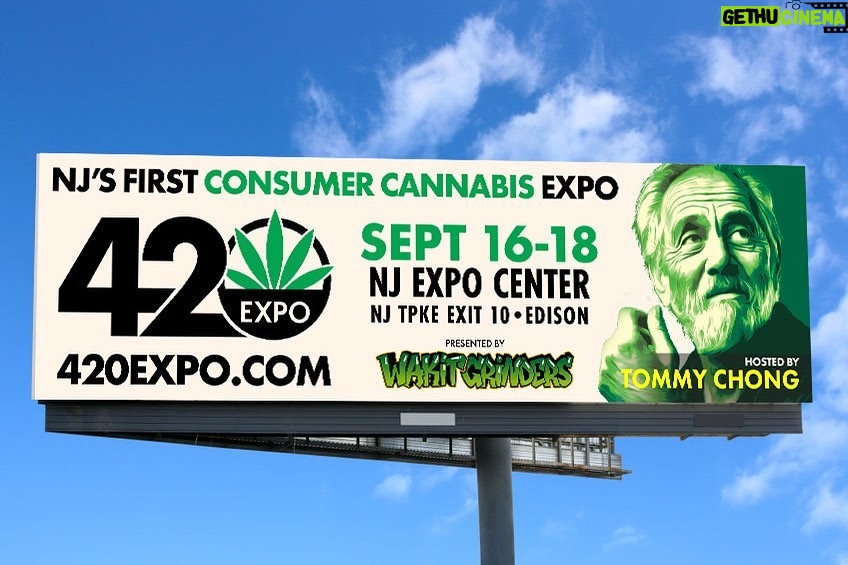 Tommy Chong Instagram - Check it out man! Starting Monday i’m gonna be ALL OVER the NY/NJ/PA area with dozens of billboards going up throughout the area! Don’t miss @the420expo coming to the NJ Expo Center, September 16-18! 420expo.com