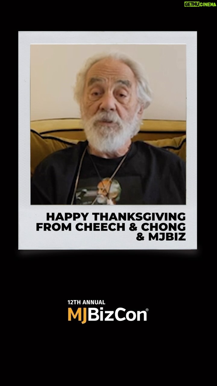 Tommy Chong Instagram - Happy Thanksgiving š¦š What are you thankful for? MJBiz and our good friends at @cheechandchong want to recognize all of the amazing associations, podcasts, small businesses and more that are doing the work each year to move this industry forward. We canāt wait to gather with you all next week at @theemjays and celebrate⦠YOU! If you havenāt got your tickets to join us in Las Vegas for #MJBizCon, now is the time! Use code 420BFCM for your Black Friday tickets at the š in bio @heytommychong