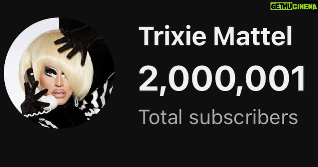 Trixie Mattel Instagram - 2m people subscribed to my YouTube channel!