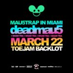 deadmau5 Instagram – deadmau5 presents: mau5trap MMW 2024

MIAMI HORDE! the mau5 is back! full line-up TBA :P excited to see you all at Toejam! lets gooooooo!!

March 22nd, 2024 for a 5pecial Miami Music Week show!
Doors open at 8:00PM 
Must be 21 with valid ID + ticket for entry.

#mmw #ultra #miamimusicweek #miami #techno #edm #housemusic #edc #dancemusic #carlcox #deephouse #umf #edcvegas #love #trance #techouse #newyork #brooklyn #newyorkcity #electriczoo #wmc #brooklynmirage #nyc #edmfestival #circoloco #tomorroland Toejam Backlot