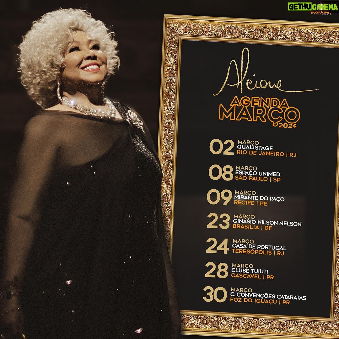 Alcione Instagram - Agenda de Março cheia de shows especiais! Fiquem de olho por aqui, pois em breve anunciaremos muitas novidades! (Equipe) 02/03 Qualistage | Rio de Janeiro/RJ 08/03 Espaço Unimed | São Paulo/SP 09/03 Mirante do Paço | Recife/PE 23/03 Ginásio Nilson Nelson | Brasília/DF 24/03 Casa de Portugal | Teresópolis/RJ 28/03 Clube Tuiuti | Cascavel/PR 30/03 Centro de Convenções Cataratas | Foz do Iguaçu/PR