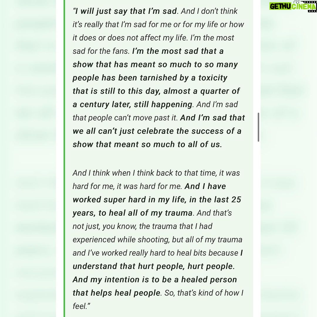 Alyssa Milano - 48.5K Likes - I was asked about the Charmed experience on the panel at #megacon yesterday. These slides are the transcript. But I just want to add:
I donβt know one other show that has had the success that Charmed had where the cast still speaks ill of the experience a quarter of a century later. This is 15 movies and 13 TV shows ago for me. This was 11 years before my 15 year marriage and 13 years before having my first child. This was so long ago that any retelling of these stories from anyone is just revisionist history. I will add, though, with absolute certaintyβeverything was documented. There was a professional mediator (I was told Holly and Shannen would not participate in any mediation) and an on-set producer/babysitter who were both brought in to investigate all claims. It was then recommended by this mediator, after collecting testimony from cast AND crewβwhat changes should be made if the show was going to continue. The studio, Aaron Spelling, and network made the decision to protect the international hit that was Charmed. I did not have the power to get anyone fired. Once Shannen left we had 5 more successful seasons and I am forever grateful.
Also, footnote: I have the same attorney now that I had then (heβs been my attorney since I was 19).
Thanks to @collider for printing what I said verbatim. https://collider.com/alyssa-milano-charmed-feud-shannen-doherty-rose-mcgowan/
Thanks to @megaconorlando for having me and believing that I can get people there. (4 hours wait lines! Phew!)
And thanks to the fans who have to deal with the chaos and canβt just have the show to love and experience for themselves.
As always, I wish Holly, Shannen and Rose, peace and light in their personal and professional journeys. We all have bigger demons to fight. #letsbeclear #sorrynotsorry #charmed #AlyssaMilano