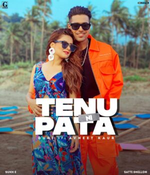 Guri Instagram - Surprise...❤️
'Tenu Ni Pata' Releasing Tomorrow.
Hope You Gonna Loved It😘

Guri Ft. @avneetkaur_13 🧡

@sattidhillon7 @sukhemuziicaldoctorz @geetmp3 @gk.digital