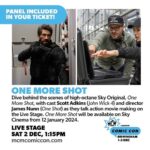 Scott Adkins Instagram – ICYMI Sat 2 Dec • @mcmcomiccon Dive behind the scenes of action-packed, high-octane Sky Original, One More Shot, with cast Scott Adkins (John Wick 4) and director James Nunn (Tower Block) as they talk survival, battle-honed skills and their 2021 hit actioner One Shot on the Live Stage.  One More Shot will be available on Sky Cinema from 12 January 2024.⁣
⁣
📍 Live Stage⁣
🗓️ Sat 2 Dec⁣
⏰ 1:15pm⁣
✨ Included in tickets ⁣
⁣
Buy MCM tickets (link in bio)⁣
⁣
#OneMoreShot⁣
⁣
@SignatureEntertainmentUK @mrjamesnunn Birmingham NEC