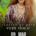 Vanessa da Mata Instagram - Cadê os passarinhos do Rio de Janeiro? No dia 09 de março, Vanessa da Mata chega ao Qualistage com a turnê #VEMDOCE, que conta com novas canções e clássicos de seus 20 anos de carreira. 🎟️ Garanta já o seu ingresso no site qualistage.com.br ou no link na bio. #qualistage #show #vanessadamata #riodejaneiro