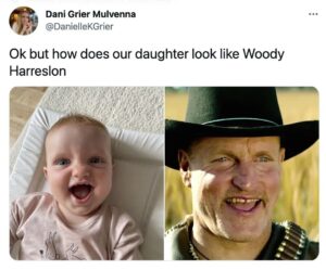 Woody Harrelson Instagram - Ode to Cora-
You're an adorable child
Flattered to be compared
You have a wonderful smile
I just wish I had your hair
@danigriermulvenna