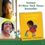 Amanda Gorman Instagram - Something, Someday is a #1 New York Times Bestseller! It means the world to me to know that my book is being read and loved by so many remarkable readers.

Thank you to my illustrator, @theartoffun, for bringing my words to life with his incredible illustrations 🌱And a huge thank you to all of the families and children who made this possible. It’s because of YOU that I get to live my dream of sharing my words with the world! 💛