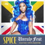 Spice Instagram – UK 🇬🇧 July 28th belongs to you , Unruly fest will never be the same @popcaanmusic let’s gooooooo Ready!!!!