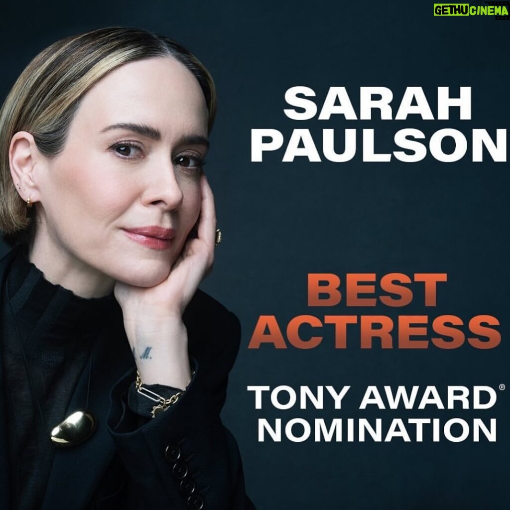 Sarah Paulson Instagram - So. This is probably the most significant thing that’s happened to me in my professional life. And I’ve had some really special acknowledgments in my career- I’ve been wildly lucky. But I have dreamt about this since I was a child. A little girl walking around NYC holding hands with my 27 year old single  mother and my sweet baby sister, looking up at Broadway marquees and dreaming. Hoping. Wishing. Praying. Watching the Tony awards, wishing, dreaming, hoping. Praying. And now there it is. A dream realized. Hardest work I’ve ever done. Most fortifying. Biggest gift.