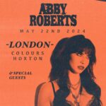 Abby Roberts Instagram - SO EXCITED TO ANNOUNCE 🥳 i’m gonna be playing a very special headline show at colours debuting my new EP ‘obscura’, playing a bunch of new tunes for the very first time I CANT WAIT TO SING WITH U ALL AGAIN SOON SEE U THEREEE!🌟❤️‍🔥 O2 Presale: Wednesday 24th @ 10am  Live Nation Presale: Thursday 25th @ 10am  Tickets On sale: Friday 26th @ 10am