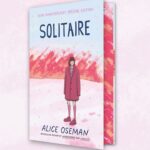 Alice Oseman Instagram - I can’t quite believe it but 2024 marks 10 years since my first book, Solitaire, was published! To celebrate, we’re releasing this special collector’s edition in hardback with absolutely stunning sprayed edges! Out in January in the UK and available to preorder now ❄️🔥