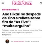 Ana Hikari Instagram - “Estou bem comovida com essa despedida. Sinto que um pedaço muito grande de mim está indo embora. Tenho muito orgulho de ter iniciado minha carreira no audiovisual em “Malhação – Viva a Diferença” e ter tido o privilégio de reviver a Tina em outras fases da vida dela, em “As Five”. A Tina cresceu comigo nesses últimos anos e me deu o presente de crescer como atriz junto com ela. Tenho muito orgulho de olhar pra trás e ver essa trajetória linda de amadurecimento.“ Trechinho de mais uma entrevista de despedida de Tina. Estreia dia 01 de março no @globoplay #AsFive Foto: @mauriciofidalgo Matéria: @amanda_oestreich