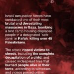 Annie Lennox Instagram – 🚨 ISRAEL IS BURNING PEOPLE ALIVE IN RAFAH – TAKE ACTION NOW 🚨 

Israeli occupation forces have conducted one of their most brutal and devastating massacres in Gaza, bombing a tent camp housing displaced people in a designated ‘safe zone’ in Rafah, killing over 45 Palestinians. The attack ripped victims to shreds, including the complete decapitation of a child, and caused widespread fires that burned people alive in their tents, according to witnesses and videos posted online.

Four days prior to this massacre, occupation forces told Palestinians to move to an area it calls “block 2371,” designated a “safe area.” This served as the target location for the massacre, after deliberately encouraging desperate Palestinians to seek refuge there.

“We were sitting in tents, and suddenly the camp was bombed. I lost five people from my family, all of whom were completely burned, among them pregnant women. Every time they told us that this area was safe until we were bombed. We left the area east of Rafah to the west of the city, thinking there was safety, but now there is no safe place in Gaza. There are massacres everywhere,” said Majed al-Attar, a displaced person from Beit Lahiya.

An American-made 2,000-pound bomb was used to commit this massacre, with the help of the United Kingdom, which was flying a British Airforce Shadow R1 Spy Plane over Gaza at the time.

There should be no questions about which counties are not only complicit in this genoc/de, but active participants in arming and aiding Israel in committing these massacres.

👉 EMAIL YOUR ELECTED OFFICIAL NOW! USE THE FREE TEMPLATE IN @humantiproject’s bio or visit HumantiProject.org 👈

———-

Correction: 
– Slide 7: ICJ not ICC
