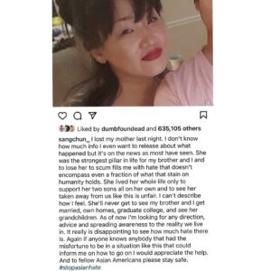 Awkwafina Instagram - Remember them. 

RG: @sangchun_ 

Soon Chung Park, Hyun Jung Grant, Suncha Kim, Yong Ae Yue, Delaina Ashley Yaun, Paul Andre Michels, Xiaojie Tan, Daoyou Feng #atlanta #stopasianhate

🙏 @wednesdayjung for providing full names in correction to a media statement.