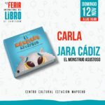 Carla Jara Instagram - Buen día mis bellezas!!! Los quiero invitar para mañana domingo a las 16:00 a compartir un ratito en #Filsa, Centro cultural Estación mapocho!!! Estaré firmando mi Asustoso, con mucho amor para ustedes!!!! Los espero!!!🥰📚🐱el monstrup #LibroInfantil #niños #niñas #miedos #valientes #LiteraturaInfantil