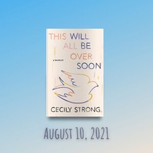 Cecily Strong Instagram - I’m excited and nervous and happy and overwhelmed and all the things to share a project I’ve been working on – my first book #ThisWillAllBeOverSoon . I didn’t plan on writing a book this year and certainly didn’t think this would be the book I would first write. But I’m so glad I did and I’m so lucky to have had people in my life to inspire it. It’s out on 8.10.2021, but you can learn more and pre-order a copy here: http://bit.ly/393rboe