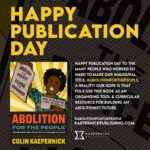 Colin Kaepernick Instagram - I'm honored to share that @kaepernickpublishing ‘s first title, #AbolitionForThePeople, hits shelves today! I’m grateful to everyone who helped to bring this book to life and hope is that this resource may support abolitionist organizing in our communities. https://www.kaepernickpublishing.com/onsale