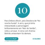 Débora Bloch Instagram - Muito obrigada a coluna Play e a Anna Luiza Santiago!!! Fiquei feliz ao acordar e ler isto! Mas sobretudo obrigada ao Allan Fiterman e ao Mario Teixeira, meu diretor e autor, pelo prazer de estar nesse trabalho. E obrigada a minha irmã de profissão e parceira de cena Andrea Beltrão. A equipe dessa novela é um presente. Obrigada também a minha parceira querida Lisa Eiras. @noranchofundonovela @noranchofundotvglobo