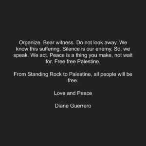 Diane Guerrero Instagram - “I was going to die, if not sooner then later, whether or not I had ever spoken myself. My silences had not protected me. Your silence will not protect you. But for every real word spoken, for every attempt I had ever made to speak those truths for which I am still seeking, I had made contact with other women while we examined the words to fit a world in which we all believed, bridging our differences. And it was the concern and caring of all those women which gave me strength and enabled me to scrutinize the essentials of my living.”

Audre Lorde

#freepalestine #ceasefirenow