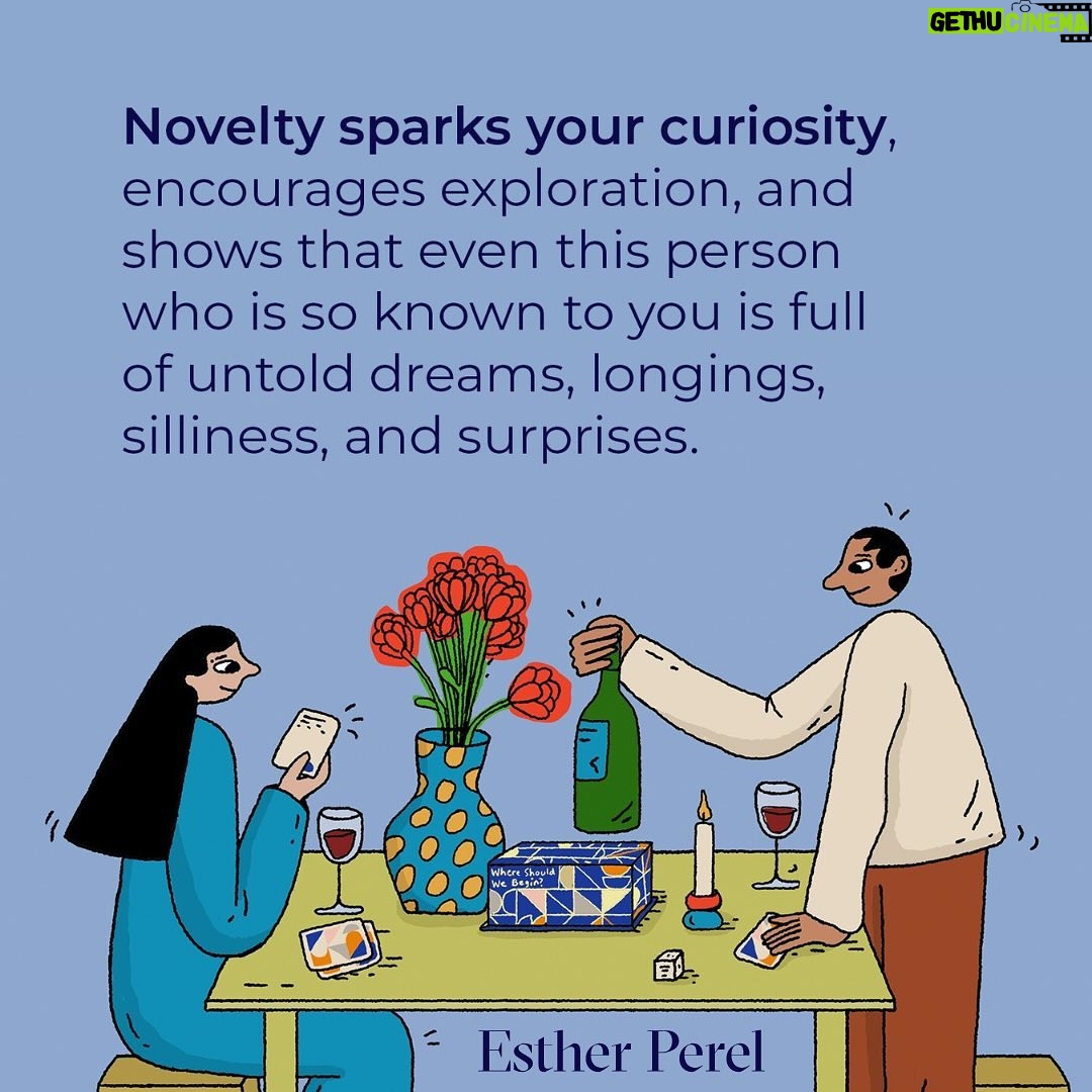 Esther Perel Instagram - Maintaining a sense of mystery and surprise helps counteract the routine and repetition that can sometimes lead to a decline in desire over time. When you learn something new about your partner—whether it’s funny and surprising or vulnerable and deep—you experience a stimulating contradiction: “rencontrer” and remembrance. (Unsurprisingly, it takes me a little French and a little English to describe it best.) “Rencontrer” is a meeting with the new. Remembrance is the comfort of recognition. Experiencing your partner as known and familiar, and yet still elusive and mysterious, creates a highly Erotic tension. Sharing new stories is a great way to evoke this. My latest newsletter explores ways to infuse more novelty into your relationship, featuring suggestions inspired by prompts from “Where Should We Begin: A Game of Stories.” Engaging in fresh conversations and asking new questions takes us to new places, ensuring your journey together is ever-evolving. Dive into the details in my newsletter for a deeper connection filled with surprises.