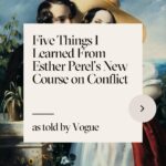 Esther Perel Instagram - Conflict is inevitable in any relationship, but learning to navigate these friction-filled spaces can leave you more connected than before the conflict arose. It only takes one different choice to change a pattern. Read more on @shon.faye’s key takeaways from my course "Turning Conflict Into Connection" in @voguemagazine article "5 Thing I Learned from Esther Perel's New Course on Conflict and Relationships" and visit the link in my bio to check out the course for yourself.