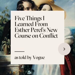 Esther Perel Instagram - Conflict is inevitable in any relationship, but learning to navigate these friction-filled spaces can leave you more connected than before the conflict arose. It only takes one different choice to change a pattern. 

Read more on @shon.faye’s key takeaways from my course "Turning Conflict Into Connection" in @voguemagazine article "5 Thing I Learned from Esther Perel's New Course on Conflict and Relationships" and visit the link in my bio to check out the course for yourself.