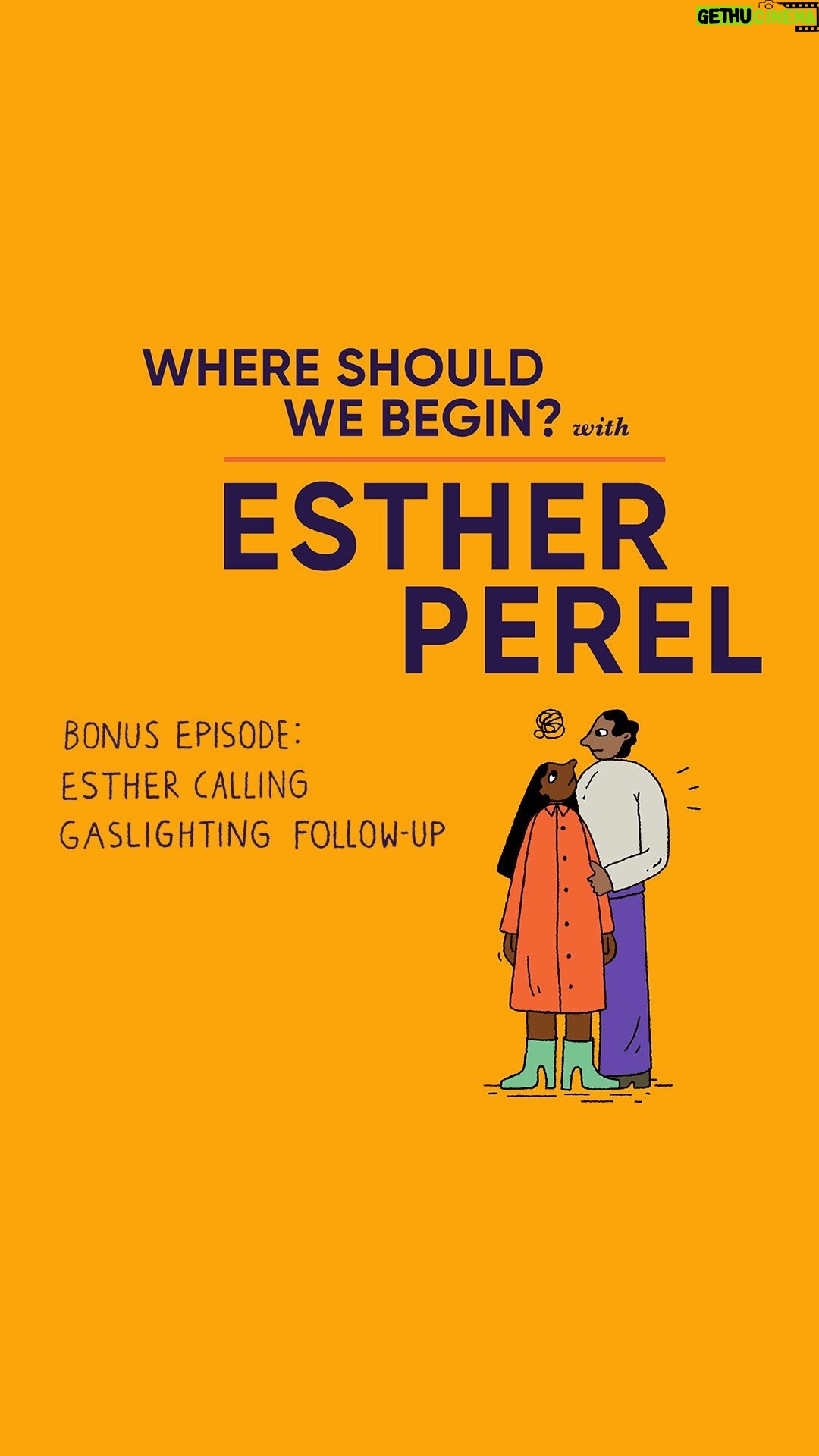 Esther Perel Instagram - In my recent episode of Where Should We Begin? I spoke to a woman who called me with the question “Am I being gaslit or overly sensitive?” Over the course of the episode, we explored her roller coaster relationship with her partner that often left her questioning her reality. I often wonder after these sessions what evolves, as the conversation itself is usually just the beginning. In this case, six months after speaking with this woman, I received another phone call from her. This time she called me with an answer. In my new Apple Podcasts subscription episode, listen to our call as she shares with me what has happened in the last few months since we spoke.