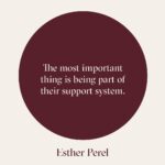 Esther Perel Instagram - Every day I work with couples who have been devastated by infidelity. They are in disbelief, gutted, shattered. Despite how common affairs are, the intensity of reactions that surround the topic of infidelity stands in the way of understanding, repair, and resilience — all elements that are crucial to the vitality of a relationship. Love is messy, infidelity more so. As a friend or family member of someone who has discovered an affair, your role is to be a support system and guide your loved one in getting back their own sense of self-worth, to overcome what very well may be one of the most challenging times of their life. Visit the link in my bio to learn how to best support a friend or family member during this time.