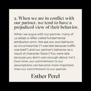Esther Perel Instagram - Conflict is inevitable in any relationship, but learning to navigate these friction-filled spaces can leave you more connected than before the conflict arose. It only takes one different choice to change a pattern. 

Read more on @shon.faye’s key takeaways from my course "Turning Conflict Into Connection" in @voguemagazine article "5 Thing I Learned from Esther Perel's New Course on Conflict and Relationships" and visit the link in my bio to check out the course for yourself.