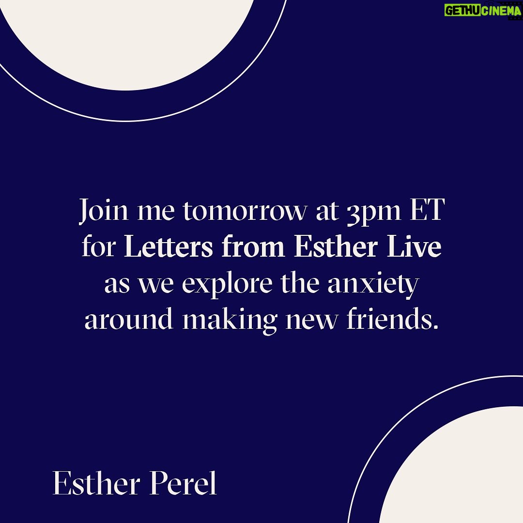Esther Perel Instagram - There is something unique about connecting in a new group space with new people in real time. You can walk in alone, but you won’t be lonely for very long. But there is always the question: how much of myself should I share? This is a question that comes up in all new adult friendships. And it’s a topic that has fascinated me my entire adult life. When I moved from my tight-knit Belgium community to Israel for university, I was perplexed by how one makes friends without having grown up with each other—without knowing each others’ parents and seeing inside each others’ homes. When I moved to America, the question evolved: how do you make friends with people who know nothing about where you come from? In this month's workshop, we'll explore the anxiety around making new friends and the mental health impact of turning toward people, rather than away. Join me tomorrow at 3pm ET for Letters from Esther Live through the link in my bio. I’ll be discussing this month’s newsletter on the question that comes up in all new adult friendships.
