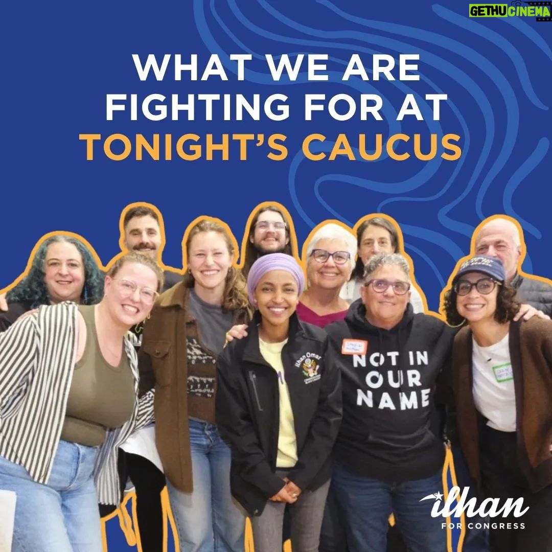 Ilhan Omar Instagram - It's caucus night! I can't wait to see you tonight across the Fifth District as we build the community we want to live in. If you're still on the fence about whether to attend your caucus, I want to share what our movement is fighting for. We deserve to have safe, living wage jobs that support our transition to a green economy. We should be able to afford rent and get the healthcare that we need. Our local government should be supported by the federal government. Our schools should be funded & college students shouldn't struggle under a mountain of student loan debt. We should have a voice in our government. And that government should reflect our values at home & abroad. At the core, I am fighting for the America that lives up the values that we claim to hold -- the promise of our constitution. I hope you will join me. Learn more at http://ilhanomar.com/caucus or email caucus@ilhanomar.com. See you at 7pm!