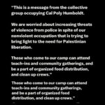 Indya Moore Instagram – Demand Cal Poly Humboldt president and administration stand down! 

☎️ 707.826.3311 & 562.951.4000
📧 mailto:president@humboldt.edu & csu-chancellor@calstate.edu

Cal Poly Humboldt Student Response to Admin Escalation 

We are disappointed to receive an email from campus administration announcing a “hard close” of campus. Allowing only those with permission to enter campus at this time. Anyone on campus is subject to citation or arrest. 

Police were present at the time the email went out, setting up concrete barriers at all campus entrances. Students living on campus are restricted to their dorms and residential areas. 

We have and remain to be a peaceful protest. In negotiations with administration yesterday we were given the impression that negotiations would continue however, they have recently informed us that they refuse to negotiate further. 

We are concerned for the potential of police escalation at this time. We showed good faith in our negotiations and deescalation yesterday by reopening Siemens Hall. Administration has not kept their end of the agreement. 

We love and care for our community and continue to stand in solidarity with other campuses for a free Palestine. 

Shame on administration for silencing the free speech of our brave students. 

We, as ever, are not afraid.