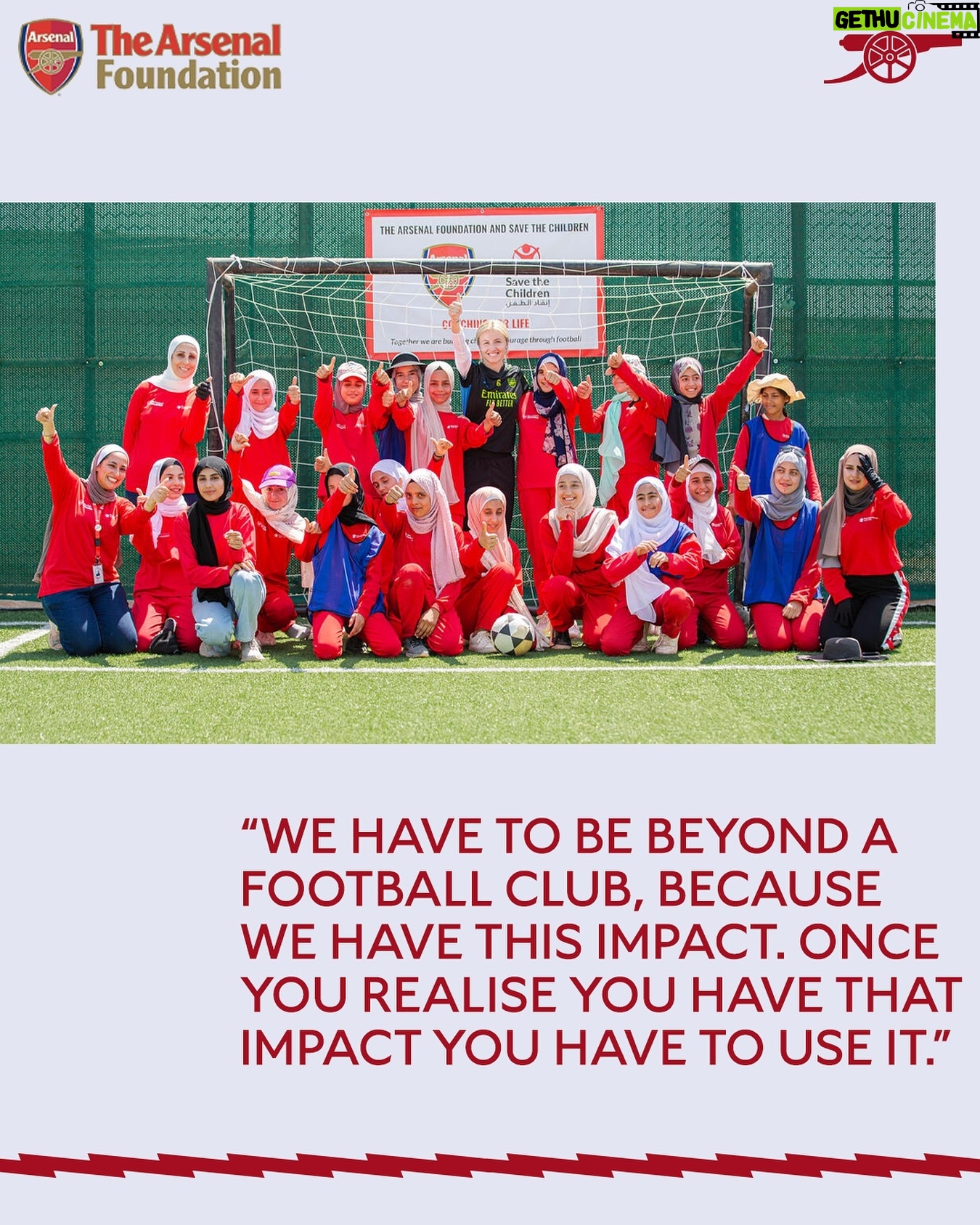 Leah Williamson Instagram - This April, we are raising funds for The Arsenal Foundation to support our Coaching for Life programme, run in partnership with Save the Children in the Za’atari refugee camp in Jordan. Coaching for Life uses the power of football to build a sense of belonging and impact the physical, mental, and emotional wellbeing of children who fled their homes since the outbreak of the Syrian war in 2011. When Coaching for Life started in 2018, just a handful of girls took part. Today, an equal number of girls and boys graduate from the programme, and we continue to move towards a gender-transformative approach in the camp, where girls and boys work together to address deep-rooted stereotypes. Our vice-captain, Leah Williamson, visited Za’atari in August last year, and got to meet young girls and boys taking part in the programme, as well as their families and those who are helping to deliver sessions in the camp. Speaking to Arsenal Vision podcast, Leah shared her experiences of what being part of our Arsenal family means for the young girls and boys in the camp. “You take a football club halfway across the world, and I have the exact same feeling as I would when I talk about Arsenal here, or when I visit the Community Hub here. “When you play for Arsenal, or you’re a supporter of Arsenal, or you just live in the community, you understand that it’s just a bit different. It’s always felt different to me. The fact that you can feel it when you get over there just blew my mind. “The way they talk about Arsenal is with love, it’s not just a partner. They feel a part of it, and that’s really important to me. “We don’t just go there to drop in and leave. We go there to give them a sense of belonging.” For Leah, Coaching for Life is more than just a programme of learning. It’s about equipping those in the camp with the tools to grow. “It’s about giving them responsibility. They’re not only involved in the programme, but they have an input. They can influence how that experience is for them. “That’s what I’d want to know if I was donating. I’d want to know that something was actually having an impact on people’s lives. That longevity is worth buying into.” ❤️