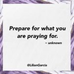 Lilián García Instagram – Wow! When I read this quote, it hit me. It hit me because how many times are we praying for things but yet if they came into our lives, we would not be ready for them?

For example, we pray for a beautiful healthy relationship, but yet we haven’t done the inner work to release past traumas to be ready to receive that healthy relationship.

We pray for a great paying job or opportunity but yet we haven’t put in the hours to polish our skills to even be ready for that position.

We pray for a bigger house or nicer car yet we haven’t even taken care of the current home or car we own.

We pray for great friends, yet we haven’t balanced our schedules to even make space for them.

We pray for help in our journeys yet we don’t make time to help others first.

Success starts with looking at ourselves first and doing the work to make room for the blessing.

Luck is when opportunity meets preparation. Get prepared! 🙌🏼 #gogetit

Have a blessed day! 🥰
.
.
#motivationalquotes #motivation #getprepared #inspirationalquotes #gogetit #youreworthit #keynotespeaker