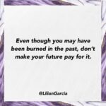Lilián García Instagram - Have you ever been burned by either an ex girlfriend or boyfriend, ex husband or wife, ex business partner, or family member? No doubt about it, it hurts! And could easily start making you feel like everyone is out to hurt you and only cares about themselves. But that’s a lie. Not everyone has ulterior motives. In fact, majority of people on earth are actually good otherwise we wouldn’t be able to live in this civilization. The key to being able to move forward and make better choices is: 👉🏼 Accept that people are flawed (hurt people, hurt people) - doesn’t mean you excuse their behavior but it helps to know they basically would have hurt anyone in their path because it’s not about you, it’s about them. 👉🏼 Allow your heart wounds to heal by speaking to a therapist, getting into personal development courses, or in community with healthy people 👉🏼 Take full responsibility for why you allowed this person to hurt you for so long without protecting yourself (ex. were you vulnerable from past traumas and not yet healed before you jumped into another relationship? Did you not think you were worthy for better?..etc) 👉🏼 Forgive those that have wronged you. You don’t have to do it to their face. You just need to do it in your heart. Remember that forgiveness is for you not for them. 👉🏼 Above all, don’t make your future person pay for your past one. That’s not fair to them. It is only when we take action to fully heal that you can make a better choice for your future. And take your time. Healing comes in many forms and different timelines. I’m not advising you anything I haven’t fully adapted myself. I know firsthand what it feels like to be hurt, but because of the process above, I also know what it feels like to heal from it and now look to a brighter future. I want that for you. #youreworthit . . #ispirationalquotes #heal #healing #healingjourney