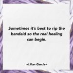 Lilián García Instagram - Ripping the bandaid can hurt at first but by finally making a decision and going full force with it, in the long run it will hurt less than if you hold on to the wrong thing. I don’t know who I am talking to but I feel someone out there has been hesitant to do what they know needs to be done for fear of the initial pain. I get it because I was in that position. It was only when I finally ripped the bandaid on a situation that wasn’t getting any better that the healing truly started. ❤️‍🩹 . . #healyoursoul