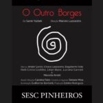 Lilian Blanc Instagram – https://instagram.com/ooutroborges?igshid=MzRlODBiNWFlZA==

Estaremos em cartaz até 10 de dezembro! 
Venham!