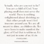 Marianne Williamson Instagram - Sacred Sunday Insights: As I read @sarahjakesroberts new book “Power Moves” I was inspired to share one of my favorite quotes that she shared in the beginning of the book by @mariannewilliamson As I step into the fullest version of myself, I’ll be sharing what inspires me not to play small, people please or let my insecurities overshadow my insights.✨ What line resonates with you most? Mine is: “Your playing small doesn’t serve the world” I think I need this posted on every room of my house✨ Have a beautiful day💞
