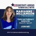 Marianne Williamson Instagram – Democrats Abroad Town Hall with Marianne Williamson!

Join from around the world this Saturday (March 9th). 

RSVP at the Link in Bio