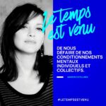 Marion Cotillard Instagram – Chères et chers 
Je suis heureuse de soutenir l’aventure #LeTempsEstVenu lancée par Nicolas Hulot. 
L’idée est que vous vous empariez de cette histoire et que continuiez la phrase « le temps est venu…», que vous partagiez ce que vous voulez voir advenir. Vous pouvez poster ce que vous voulez, dessins, photos, photos de vous avec votre phrase ou une des phrases du manifeste… (lien dans ma bio) ce que vous voulez! Vous pouvez laisser voyager votre imagination et votre créativité. Accompagnez votre post du #LeTempsEstVenu, je re-posterai ici les idées/créations qui me touchent. ♥️ @fondationnh