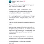 Marjorie Taylor Greene Instagram – The court in New York holding this trial against Pres Trump is a complete joke.
 
The New York Judge, Juan Merchan, who President Trump is currently before is totally corrupt and conflicted – a legal disaster! 

He is rushing the trial to conclusion, even though, according to almost all legal scholars, they have NO CASE. 

The Jury is from an almost completely Democrat Area. 

And the judge refuses to recuse himself with his daughter working directly for Joe Biden, and also many others like Adam Schiff, Kamala Harris, and Letitia James (Democrat Attorneys General Association)!

People can not comprehend how courts have become political show trials to sway elections! 

But this if life now in Democrat controlled America!!