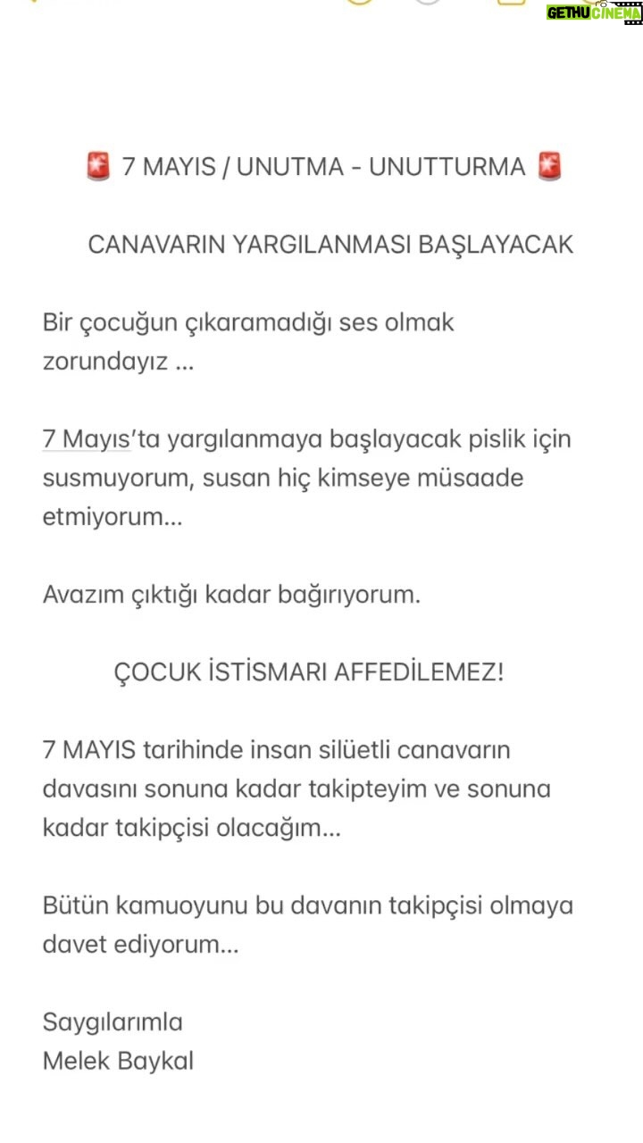 Melek Baykal Instagram - 🚨 7 MAYIS / UNUTMA - UNUTTURMA 🚨 CANAVARIN YARGILANMASI BAŞLAYACAK Bir çocuğun çıkaramadığı ses olmak zorundayız … 7 Mayıs’ta yargılanmaya başlayacak pislik için susmuyorum, susan hiç kimseye müsaade etmiyorum… Avazım çıktığı kadar bağırıyorum. ÇOCUK İSTİSMARI AFFEDİLEMEZ! 7 MAYIS tarihinde insan silüetli canavarın davasını sonuna kadar takipteyim ve sonuna kadar takipçisi olacağım… Bütün kamuoyunu bu davanın takipçisi olmaya davet ediyorum… Saygılarımla Melek Baykal
